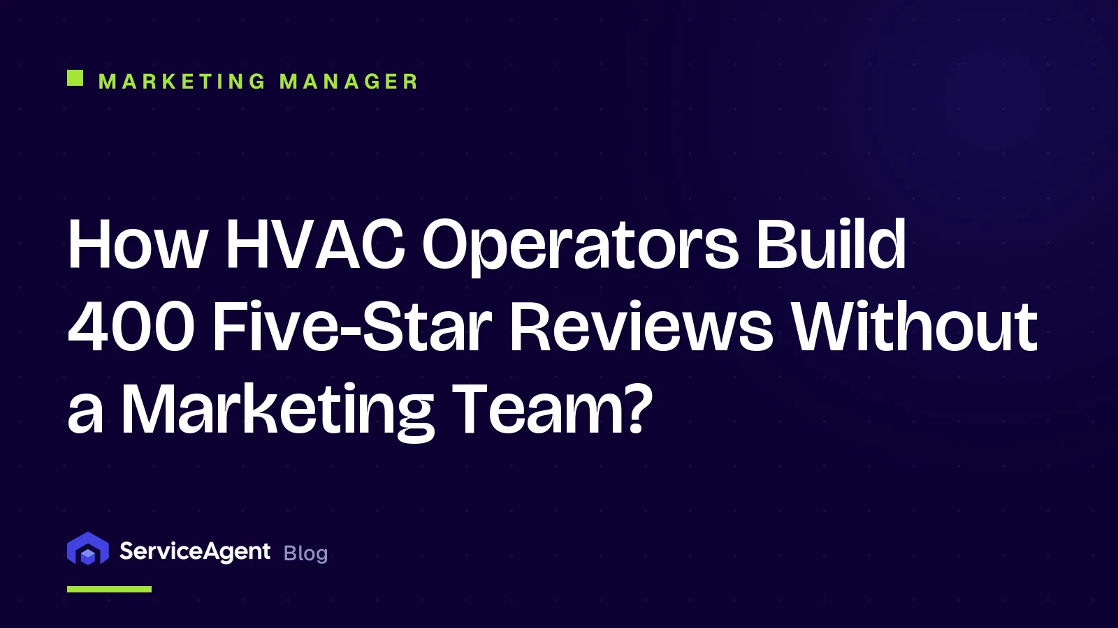 How HVAC Operators Build 400 Five-Star Reviews Without a Marketing Team?