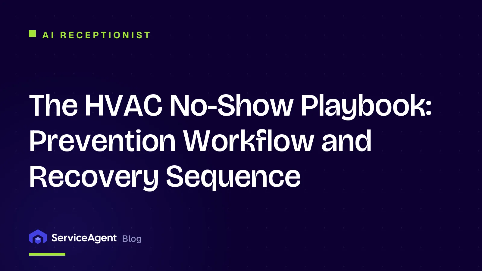 The HVAC No-Show Playbook: Prevention Workflow and Recovery Sequence