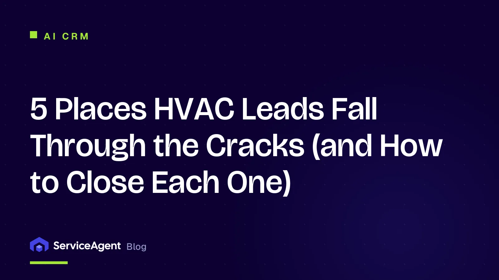 5 Places HVAC Leads Fall Through the Cracks (and How to Close Each One)