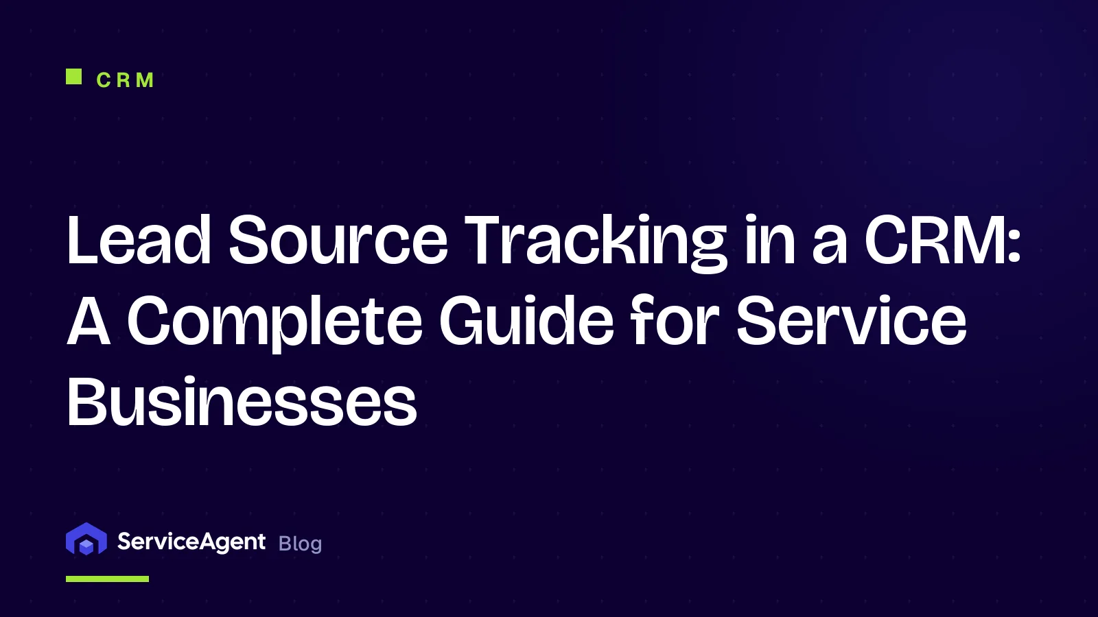 Lead Source Tracking in a CRM: A Complete Guide for Service Businesses