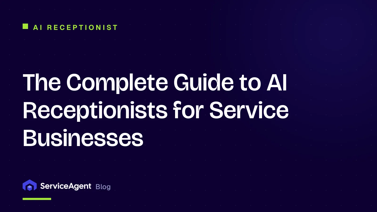 The Complete Guide to AI Receptionists for Service Businesses