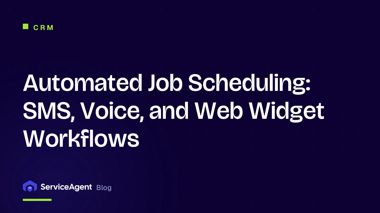Automated Job Scheduling: SMS, Voice, and Web Widget Workflows