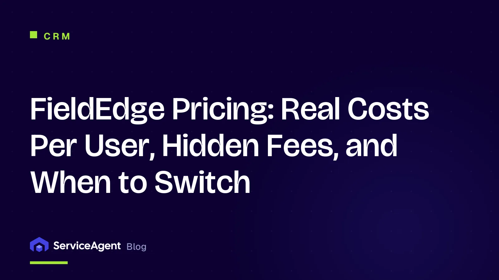 FieldEdge Pricing in 2026: Real Costs Per User, Hidden Fees, and When to Switch