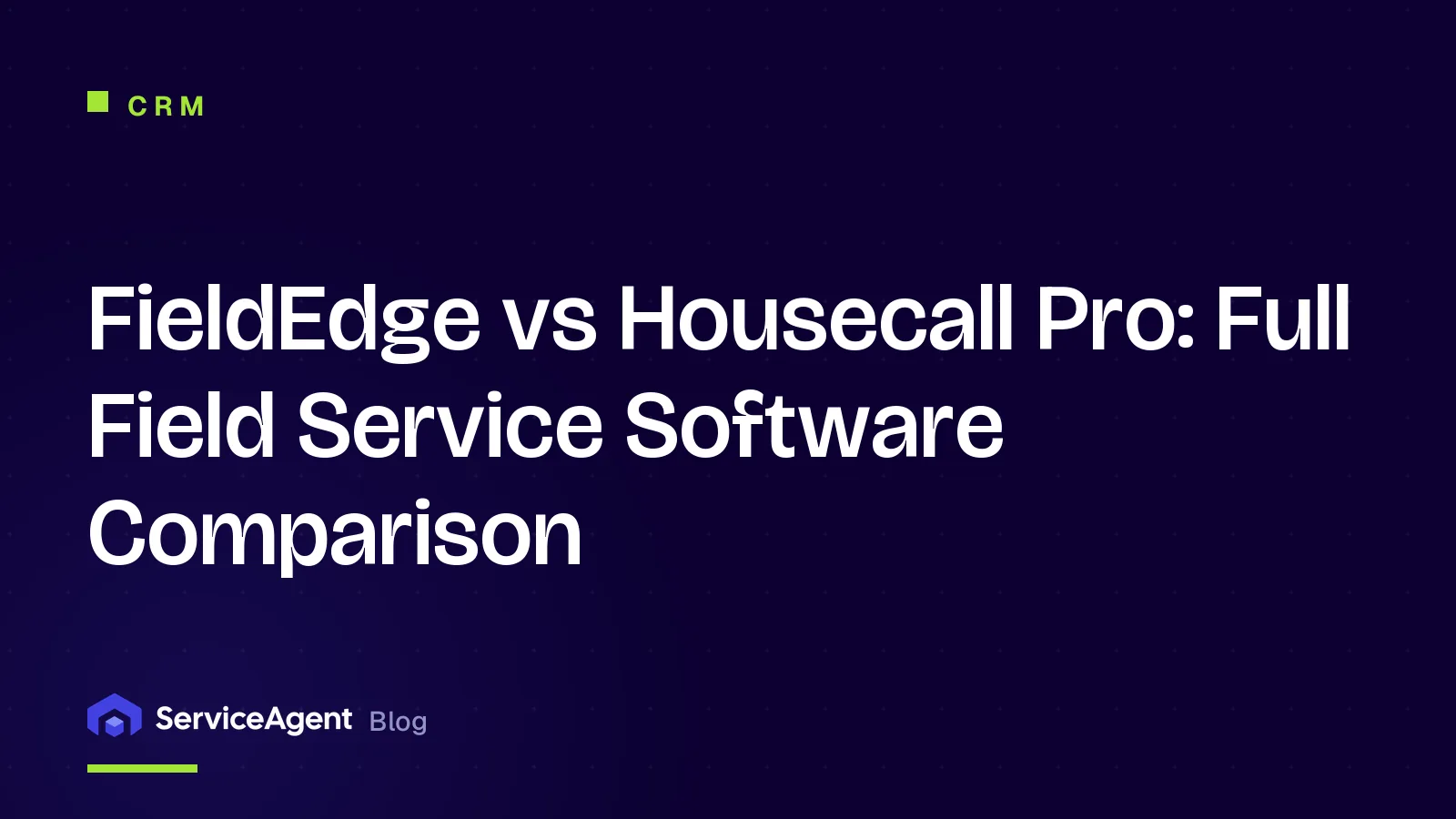 FieldEdge vs Housecall Pro: Full Field Service Software Comparison