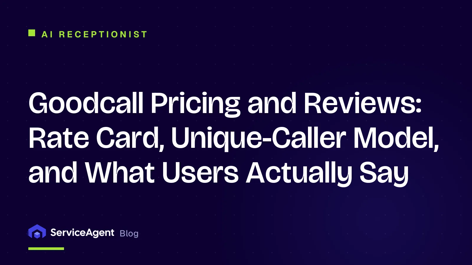 Goodcall Pricing and Reviews: Rate Card, Unique-Caller Model, and What Users Actually Say
