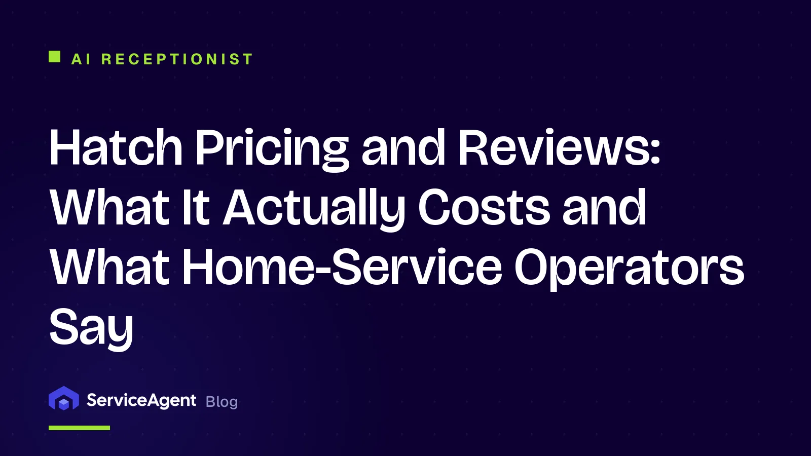 Hatch Pricing and Reviews: What It Actually Costs and What Home-Service Operators Say