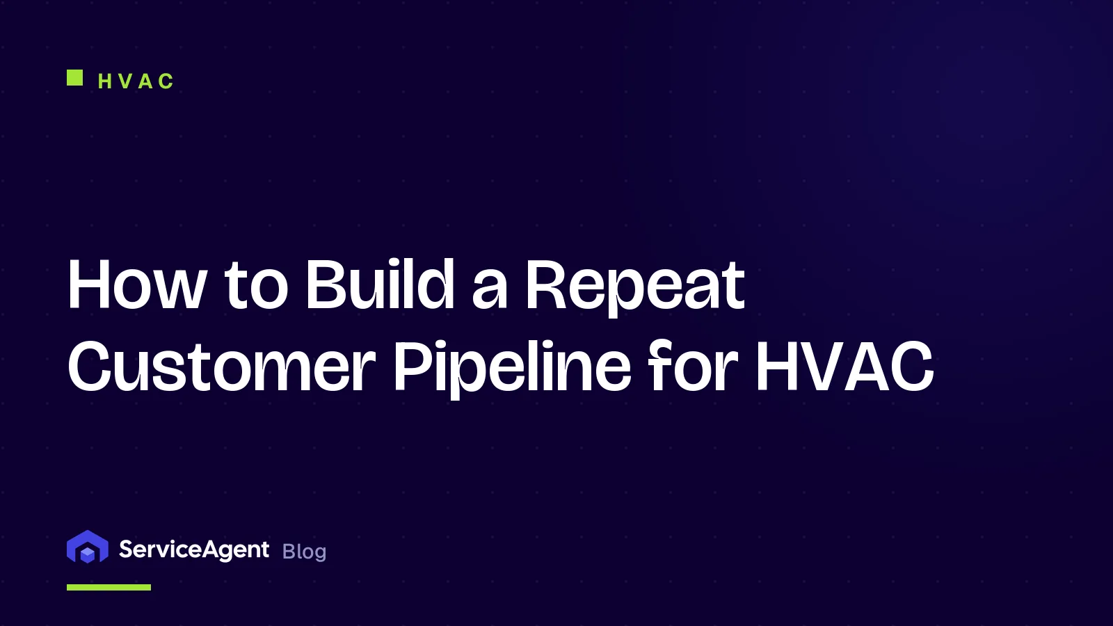 How to Build a Repeat Customer Pipeline for HVAC