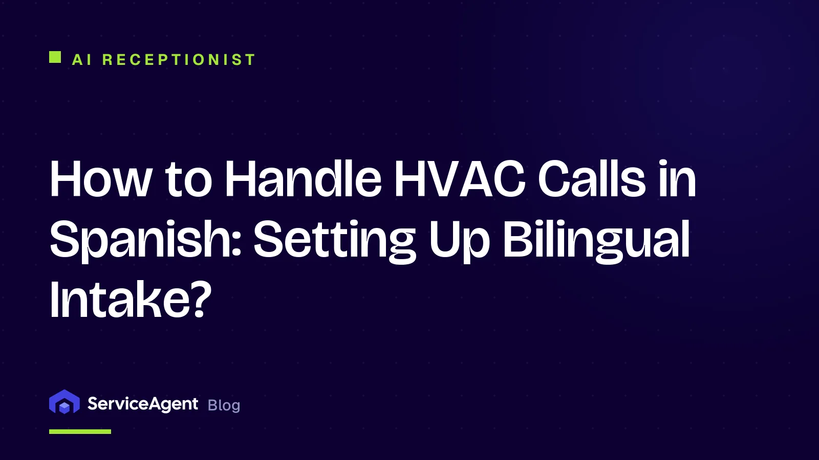 How to Handle HVAC Calls in Spanish: Setting Up Bilingual Intake?