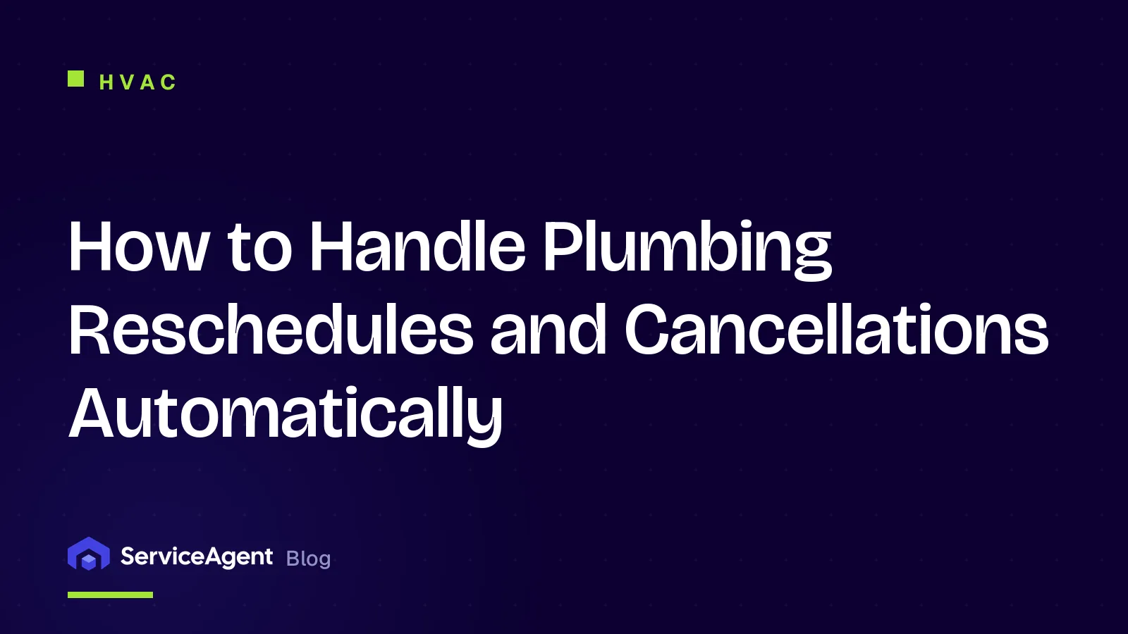 How to Handle Plumbing Reschedules and Cancellations Automatically