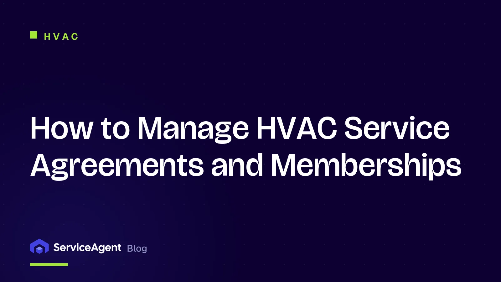 How to Manage HVAC Service Agreements and Memberships